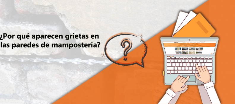 ¿Ya se detuvo a pensar en por qué aparecen fisuras en las paredes de mampostería?